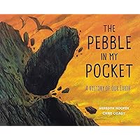 The Pebble in My Pocket: A History of Our Earth The Pebble in My Pocket: A History of Our Earth Paperback Hardcover
