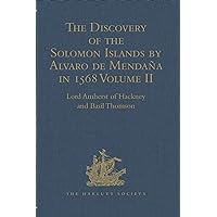 The Discovery of the Solomon Islands by Alvaro de Mendaña in 1568: Translated from the Original Spanish Manuscripts. Volume II (Hakluyt Society, Second Series) The Discovery of the Solomon Islands by Alvaro de Mendaña in 1568: Translated from the Original Spanish Manuscripts. Volume II (Hakluyt Society, Second Series) Hardcover