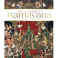 The Illustrated Ramayana: The Timeless Epic of Duty, Love, and Redemption The Illustrated Ramayana: The Timeless Epic of Duty, Love, and Redemption Hardcover Kindle