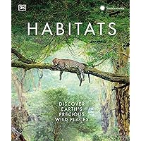 Habitats: From Ocean Trench to Tropical Forest Habitats: From Ocean Trench to Tropical Forest Hardcover Kindle