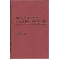The Management of Menstrual Disorders The Management of Menstrual Disorders Hardcover Leather Bound