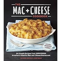 The Mac + Cheese Cookbook: 50 Simple Recipes from Homeroom, America's Favorite Mac and Cheese Restaurant The Mac + Cheese Cookbook: 50 Simple Recipes from Homeroom, America's Favorite Mac and Cheese Restaurant Hardcover Kindle
