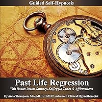 Past Life Regression Guided Self Hypnosis: With Bonus Drum Journey, Solfeggio Tones & Affirmations Past Life Regression Guided Self Hypnosis: With Bonus Drum Journey, Solfeggio Tones & Affirmations Audible Audiobook Kindle