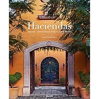 Haciendas: Spanish Colonial Houses in the U.S. and Mexico Haciendas: Spanish Colonial Houses in the U.S. and Mexico Hardcover