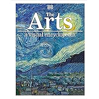 The Arts: A Visual Encyclopedia (DK Children's Visual Encyclopedias) The Arts: A Visual Encyclopedia (DK Children's Visual Encyclopedias) Hardcover Paperback