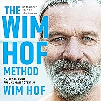 The Wim Hof Method: Activate Your Full Human Potential The Wim Hof Method: Activate Your Full Human Potential Audible Audiobook Paperback Kindle Hardcover Audio CD