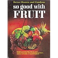Better Homes and Gardens So Good with Fruit Better Homes and Gardens So Good with Fruit Hardcover