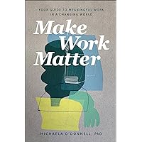 Make Work Matter Make Work Matter Paperback Audible Audiobook Kindle Hardcover Audio CD
