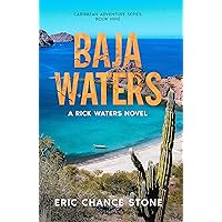 Baja Waters: A Rick Waters Novel (Caribbean Adventure Series Book 9) Baja Waters: A Rick Waters Novel (Caribbean Adventure Series Book 9) Kindle Paperback