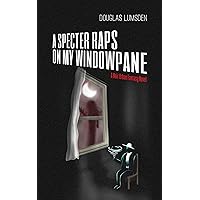 A Specter Raps on My Windowpane: A Noir Urban Fantasy Novel (Alexander Southerland, P.I. Book 7) A Specter Raps on My Windowpane: A Noir Urban Fantasy Novel (Alexander Southerland, P.I. Book 7) Kindle Paperback
