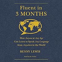 Fluent in 3 Months: How Anyone at Any Age Can Learn to Speak Any Language from Anywhere in the World Fluent in 3 Months: How Anyone at Any Age Can Learn to Speak Any Language from Anywhere in the World Audible Audiobook Paperback Kindle Hardcover Audio CD Digital