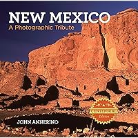 New Mexico: A Photographic Tribute New Mexico: A Photographic Tribute Hardcover Kindle