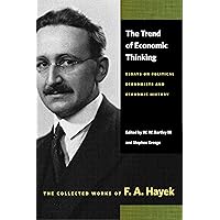 The Trend of Economic Thinking: Essays on Political Economists and Economic History (The Collected Works of F. A. Hayek) The Trend of Economic Thinking: Essays on Political Economists and Economic History (The Collected Works of F. A. Hayek) Paperback