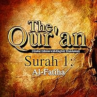 The Qur'an (Arabic Edition with English Translation): Surah 1 - Al-Fatiha The Qur'an (Arabic Edition with English Translation): Surah 1 - Al-Fatiha Audible Audiobook Kindle