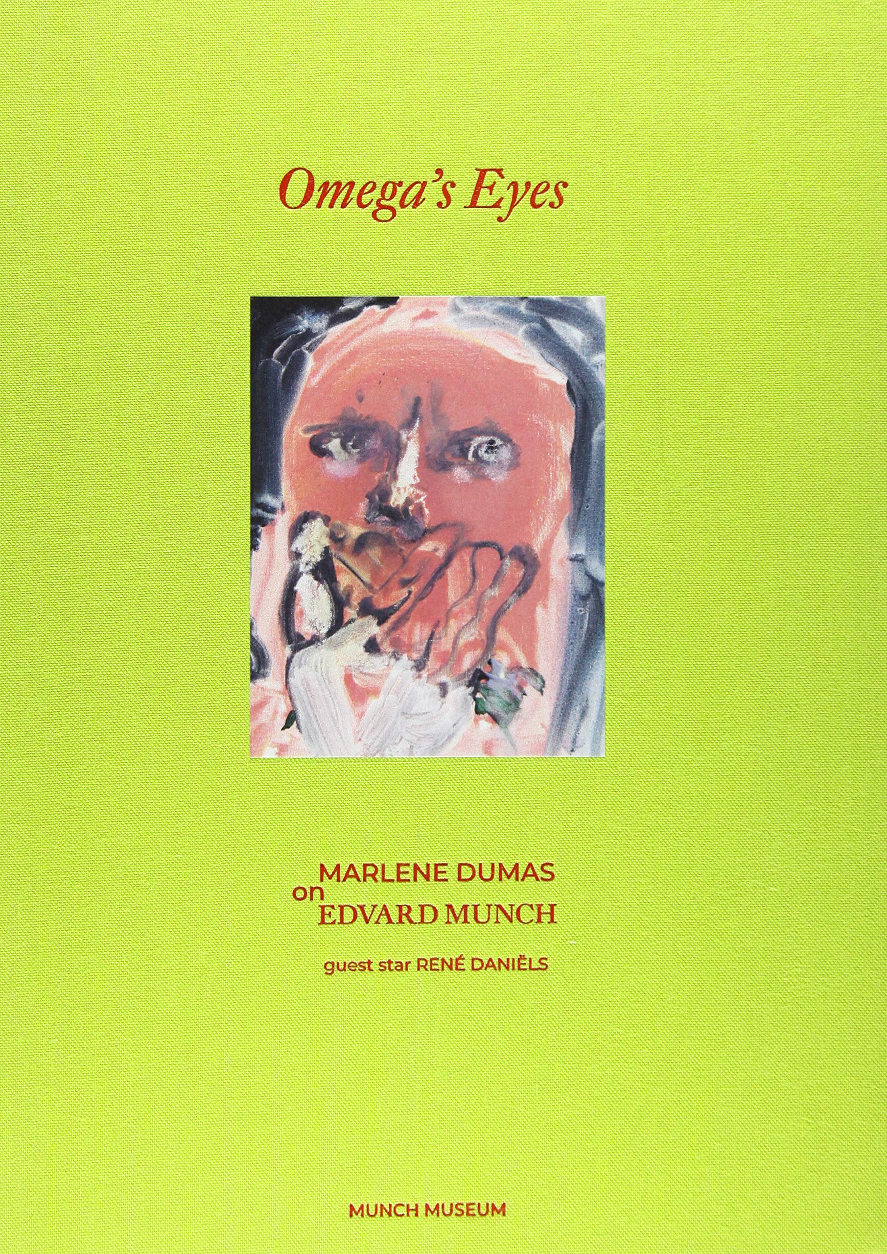 Omega’s Eyes: Marlene Dumas on Edvard Munch