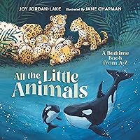 All the Little Animals: A Bedtime Book from A-Z All the Little Animals: A Bedtime Book from A-Z Hardcover Kindle
