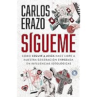 Sígueme: Cómo seguir a Jesús hace libre a nuestra generación enredada en influencias ideológicas (Spanish Edition)