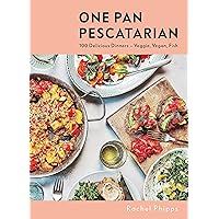 One Pan Pescatarian: Delicious Veggie, Vegan and Fish Dinners One Pan Pescatarian: Delicious Veggie, Vegan and Fish Dinners Hardcover Kindle