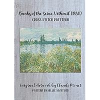 Banks of the Seine, Vétheuil (1880) Cross Stitch Pattern: Original Artwork by Claude Monet Banks of the Seine, Vétheuil (1880) Cross Stitch Pattern: Original Artwork by Claude Monet Kindle Paperback