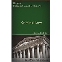 Criminal Law: Historic Supreme Court Decisions (Litigator Series)
