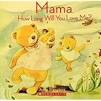 Mama, How Long Will You Love Me? Mama, How Long Will You Love Me? Paperback Board book