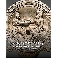 Ancient Lamps in the J. Paul Getty Museum Ancient Lamps in the J. Paul Getty Museum eTextbook Paperback