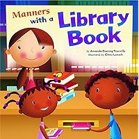 Manners with a Library Book (Way To Be!: Manners) Manners with a Library Book (Way To Be!: Manners) Paperback Kindle Audible Audiobook Library Binding