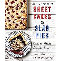 All-Time Favorite Sheet Cakes & Slab Pies: Easy to Make, Easy to Serve All-Time Favorite Sheet Cakes & Slab Pies: Easy to Make, Easy to Serve Paperback