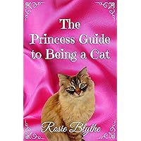 The Princess Guide to Being a Cat The Princess Guide to Being a Cat Kindle Paperback