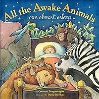 All the Awake Animals Are Almost Asleep All the Awake Animals Are Almost Asleep Board book Hardcover