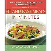 Prevention's Fit and Fast Meals in Minutes: Over 175 Delicious, Healthy Recipes in 30 Minutes or Less Prevention's Fit and Fast Meals in Minutes: Over 175 Delicious, Healthy Recipes in 30 Minutes or Less Hardcover Paperback