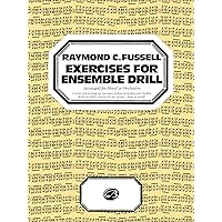 Fussell Exercises for Ensemble Drill Fussell Exercises for Ensemble Drill Staple Bound Kindle