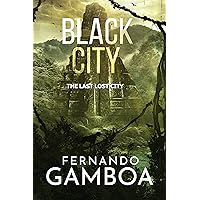 BLACK CITY: The Last Lost City (Ulysses Vidal Adventure Series Book 2)