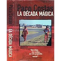 La Década Mágica (Spanish Edition) La Década Mágica (Spanish Edition) Kindle