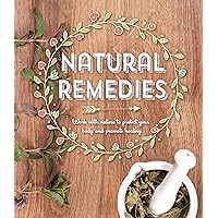 Natural Remedies: Work with Nature to Protect Your Body and Promote Healing Natural Remedies: Work with Nature to Protect Your Body and Promote Healing Paperback