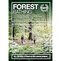 Forest Bathing: All you need to know in one concise manual - An introduction to the Japanese art of shinrin-yoku - A practical guide to connecting ... to a hectic lifestyle (Concise Manuals)