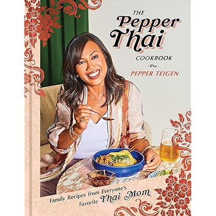 The Pepper Thai Cookbook: Family Recipes from Everyone's Favorite Thai Mom