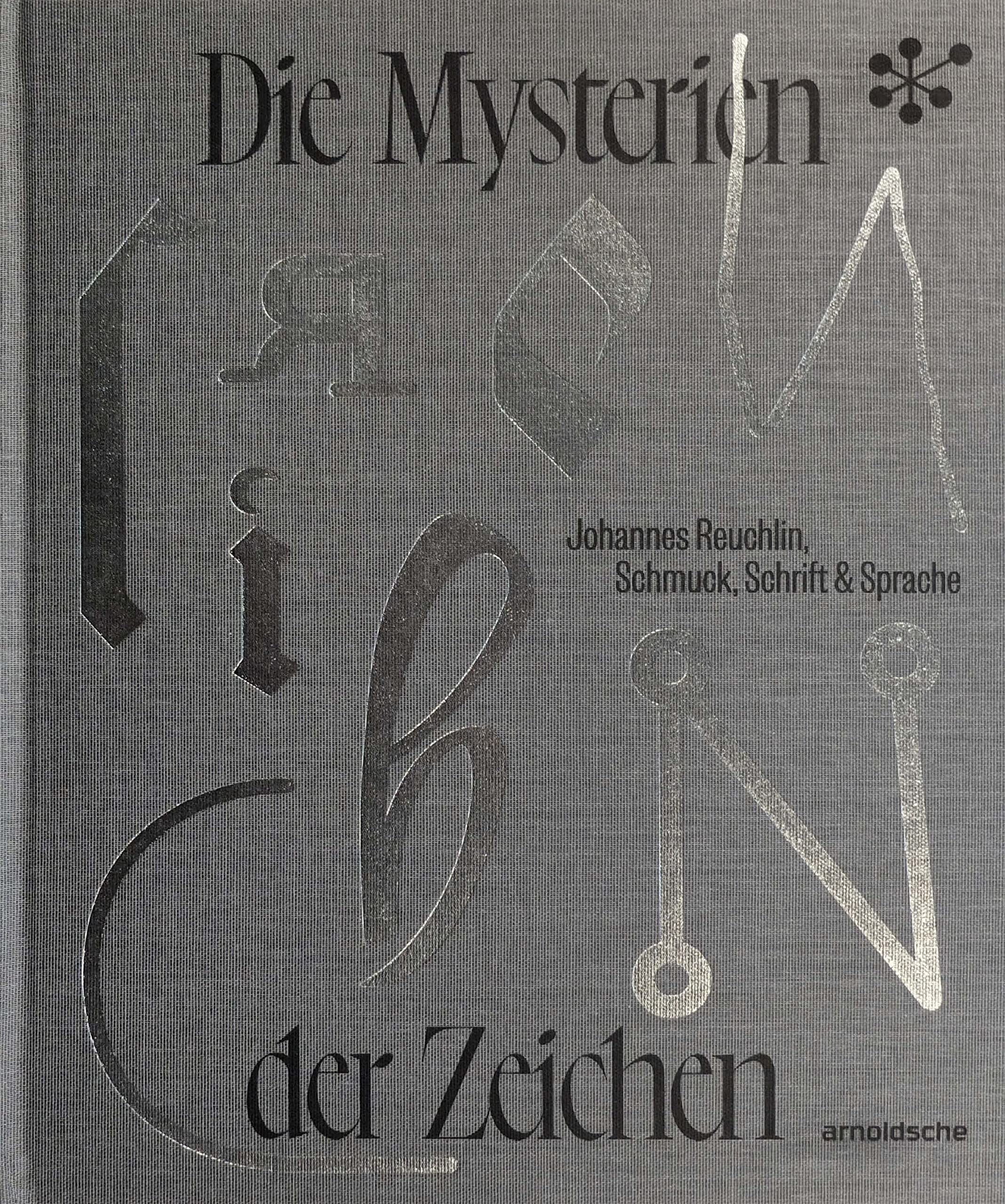 Die Mysterien der Zeichen: Johannes Reuchlin, Schmuck, Schrift & Sprache (German Edition)