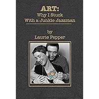 ART: Why I Stuck With a Junkie Jazzman: Inventing a Marriage ART: Why I Stuck With a Junkie Jazzman: Inventing a Marriage Kindle Paperback