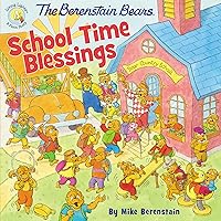 The Berenstain Bears School Time Blessings (Berenstain Bears/Living Lights: A Faith Story) The Berenstain Bears School Time Blessings (Berenstain Bears/Living Lights: A Faith Story) Paperback Kindle