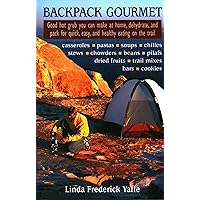 Backpack Gourmet: Good Hot Grub You Can Make at Home, Dehydrate, and Pack for Quick, Easy, and Healthy Eating on the Trail Backpack Gourmet: Good Hot Grub You Can Make at Home, Dehydrate, and Pack for Quick, Easy, and Healthy Eating on the Trail Paperback Kindle