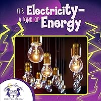It's Electricity: A Kind of Energy: Science Series: Physics, Book 5 It's Electricity: A Kind of Energy: Science Series: Physics, Book 5 Audible Audiobook