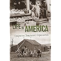 Life in America: Comparing Immigrant Experiences (U.S. Immigration in the 1900s) Life in America: Comparing Immigrant Experiences (U.S. Immigration in the 1900s) Kindle Library Binding Paperback