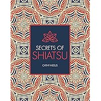 Secrets of Shiatsu Secrets of Shiatsu Kindle Paperback