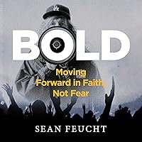 Bold: Moving Forward in Faith, Not Fear Bold: Moving Forward in Faith, Not Fear Audible Audiobook Hardcover Kindle Audio CD