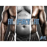 Fit to Fat to Fit Season 1
