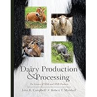 Dairy Production and Processing: The Science of Milk and Milk Products Dairy Production and Processing: The Science of Milk and Milk Products Hardcover Kindle