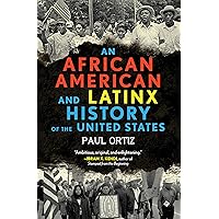 An African American and Latinx History of the United States (ReVisioning History) An African American and Latinx History of the United States (ReVisioning History) Paperback Audible Audiobook Kindle Hardcover Audio CD