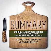 Summary: Food: What the Heck Should I Eat? Summary: Food: What the Heck Should I Eat? Audible Audiobook