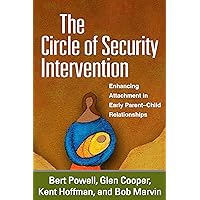The Circle of Security Intervention: Enhancing Attachment in Early Parent-Child Relationships The Circle of Security Intervention: Enhancing Attachment in Early Parent-Child Relationships Paperback eTextbook Hardcover
